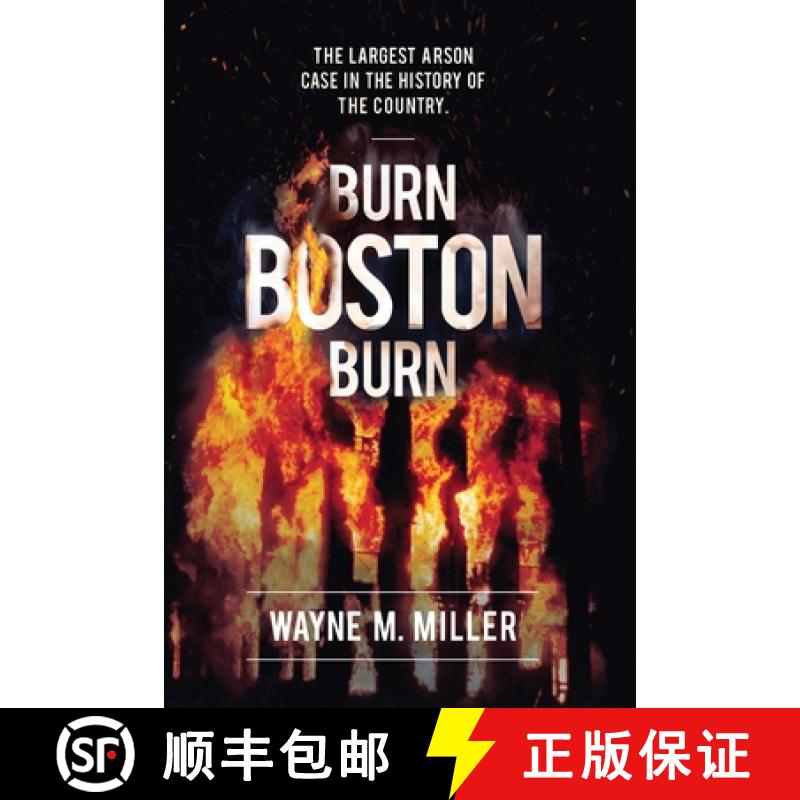 【3-4周达】Burn Boston Burn: The Largest Arson Case in the History of the Country [9781733340304]