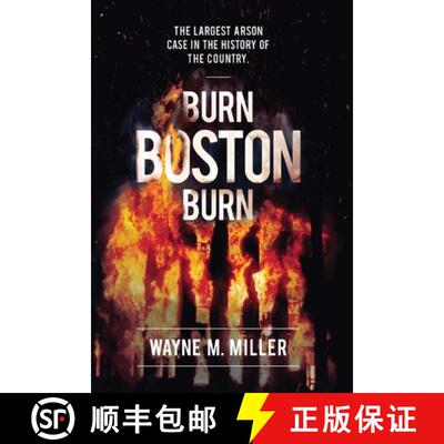 【3-4周达】BURN BOSTON BURN: The Largest Arson Case in the History of the Country [9781733340304]