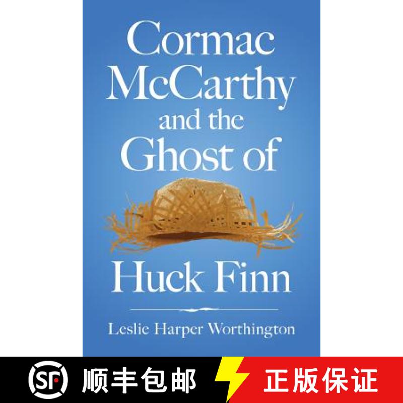 【3-4周达】Cormac McCarthy and the Ghost of Huck Finn [9780786466412]