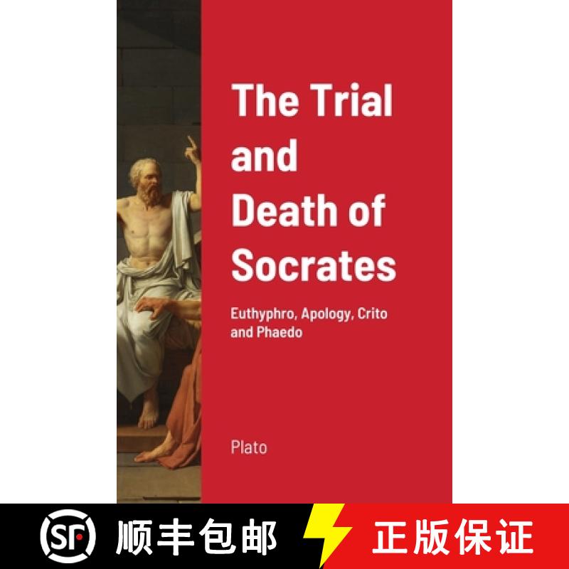 【2-3周达】The Trial and Death of Socrates: Euthyphro, Apology, Crito and Phaedo [9781716654572]