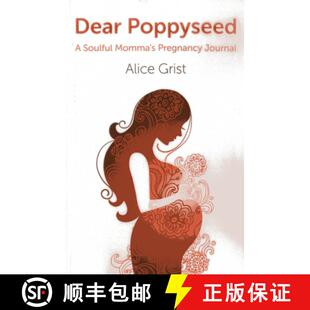 【3-4周达】Dear Poppyseed – A Soulful Momma`s Pregnancy Journal: A Soulful Momma's Pregnancy Journal [9781780996479]
