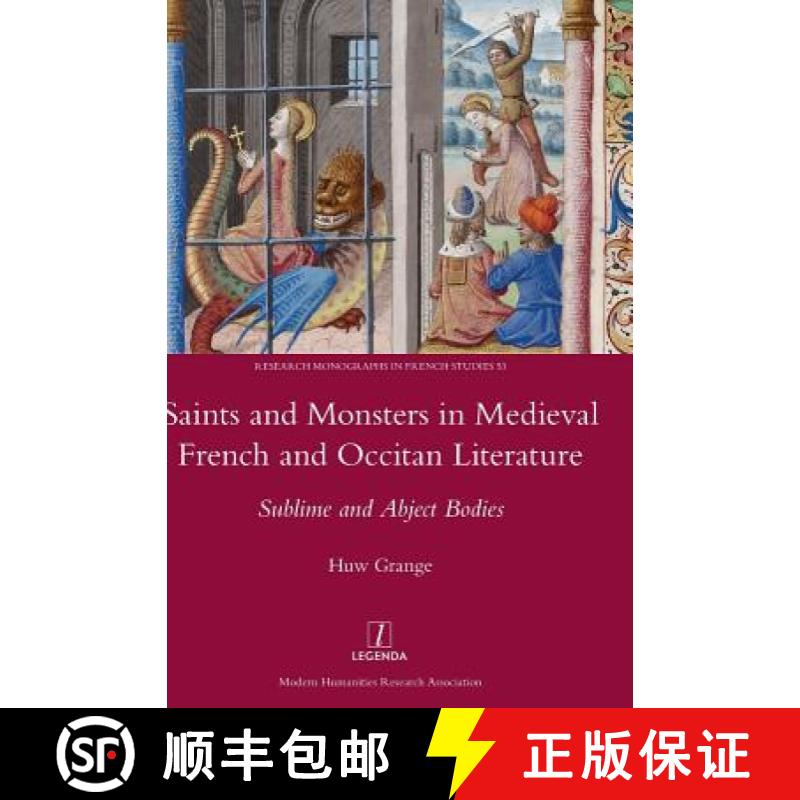 【3-4周达】Saints and Monsters in Medieval French and Occitan Literature: Sublime and Abject Bodies [9781781884898]