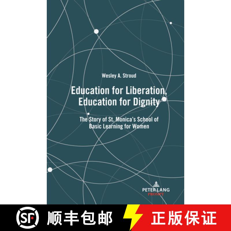 【2-3周达】Education for Liberation, Education for Dignity : The Story of St. Monica's School of Basi... [9781433179112]
