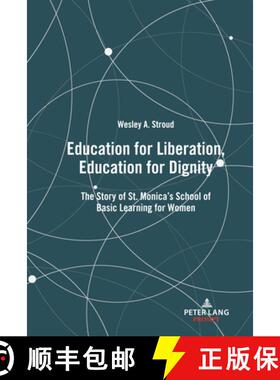 【3-4周达】Education for Liberation, Education for Dignity : The Story of St. Monica's School of Basi... [9781433179112]
