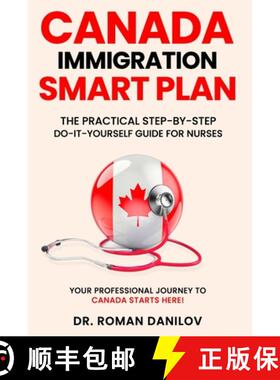 【3-4周达】Canada Immigration Smart Plan: The Practical Step-by-Step Do-It-Yourself Guide for Nurses:... [9781069332844]