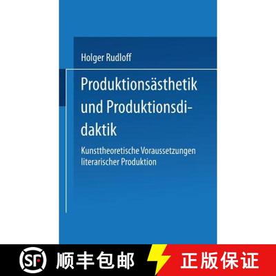 【4周达】Produktionsästhetik und Produktionsdidaktik : Kunsttheoretische Voraussetzungen literarisch... [9783531121789]
