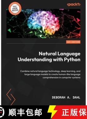 预订 Natural Language Understanding with Python: Combine natural language technology, deep learning, ... [9781804613429]