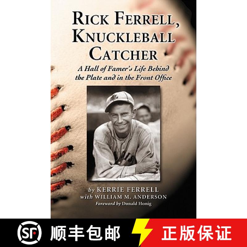 【2-3周达】Rick Ferrell, Knuckleball Catcher : A Hall of Famer's Life Behind the Plate and in the Fro... [9780786447961]