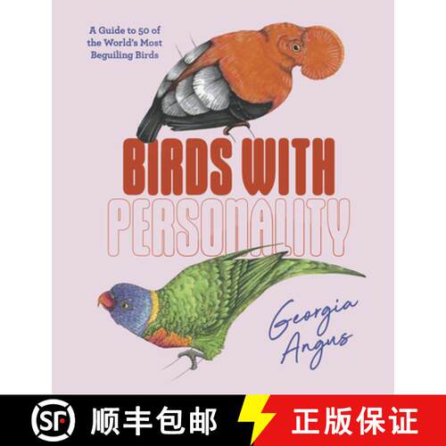 【3-4周达】精装 Birds with Personality: A Guide to 50 of the World's Most Beguiling Birds [9781741178289]