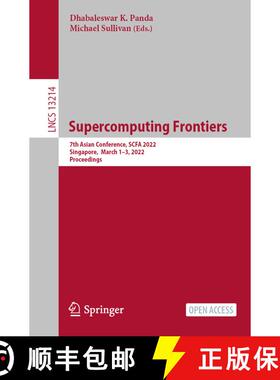 【3-4周达】Supercomputing Frontiers : 7th Asian Conference, SCFA 2022, Singapore, March 1-3, 2022, Pr... [9783031104183]