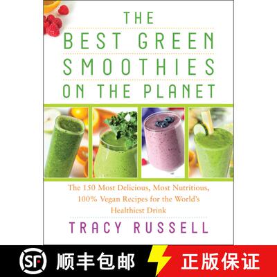 【3-4周达】The Best Green Smoothies on the Planet: The 150 Most Delicious, Most Nutritious, 100% Vega... [9781940363271]