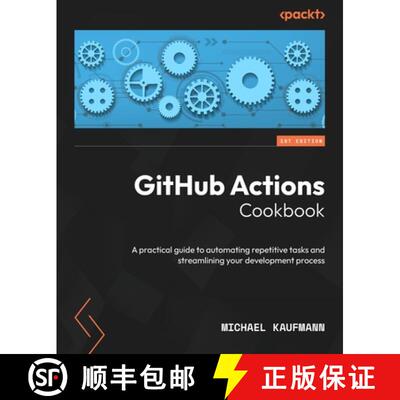 预订 GitHub Actions Cookbook: A practical guide to automating repetitive tasks and streamlining your ... [9781835468944]
