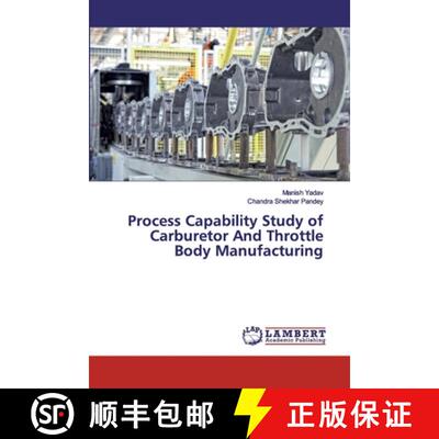 预订 Process Capability Study of Carburetor And Throttle Body Manufacturing [9786200299178]
