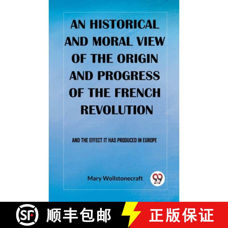 【3-4周达】historical and moral view of the origin and progress of the French RevolutionAnd the effec... [9789362208880]