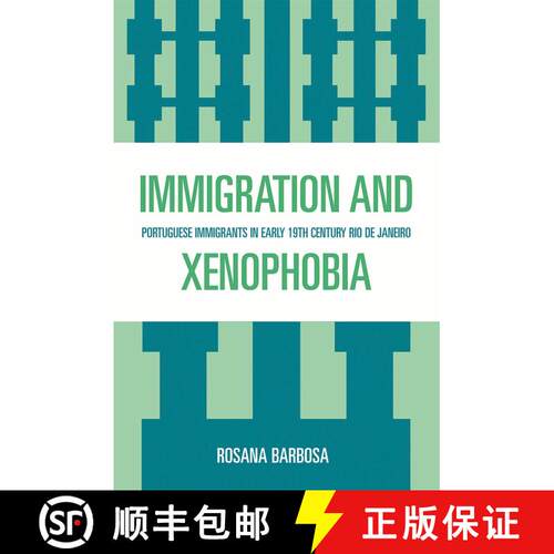 【3-4周达】Immigration and Xenophobia : Portuguese Immigrants in Early 19th Century Rio de Janeiro [9780761841470]