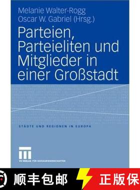 【3-4周达】Parteien, Parteieliten Und Mitglieder in Einer Großstadt [9783810035233]