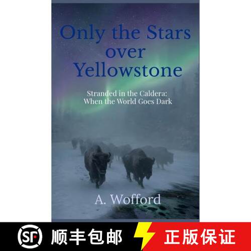 【3-4周达】Only the Stars over Yellowstone: Stranded in the Caldera: When the World Goes Dark [9798234138118]