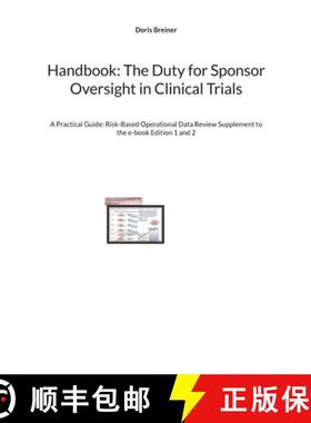 预订 Handbook: The Duty for Sponsor Oversight in Clinical Trials:A Practical Guide: Risk-Based Operat... [9783769319224]