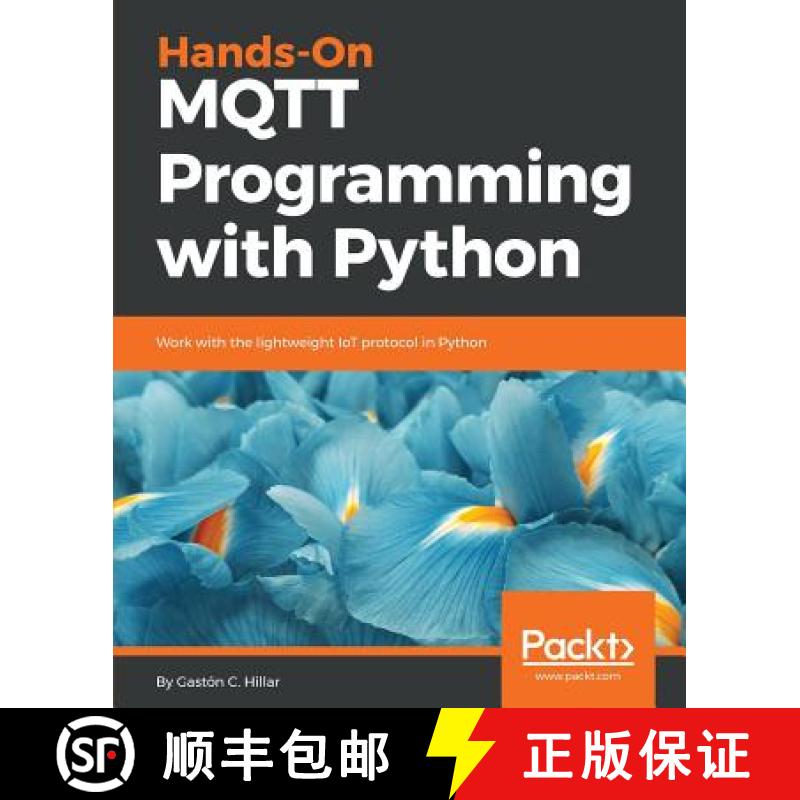 预订 Hands-On MQTT Programming with Python : Work with the lightweight IoT protocol in Python [9781789138542]