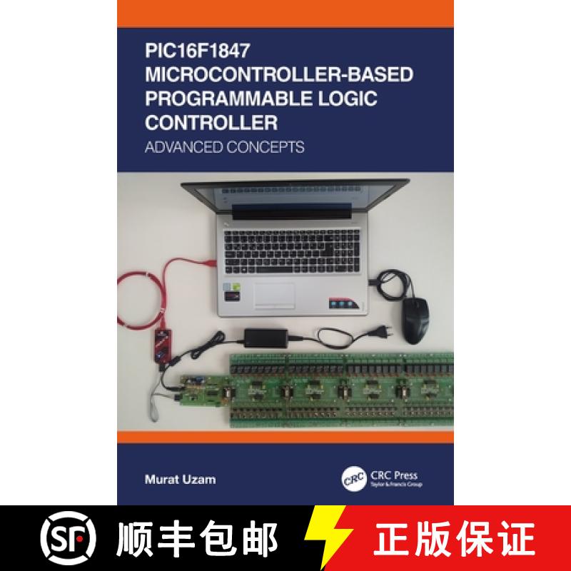 【3-4周达】PIC16F1847 Microcontroller-Based Programmable Logic Controller: Advanced Concepts [9780367556075]