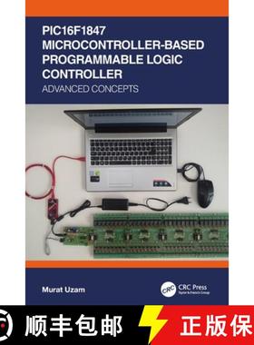 【3-4周达】PIC16F1847 Microcontroller-Based Programmable Logic Controller: Advanced Concepts [9780367556075]