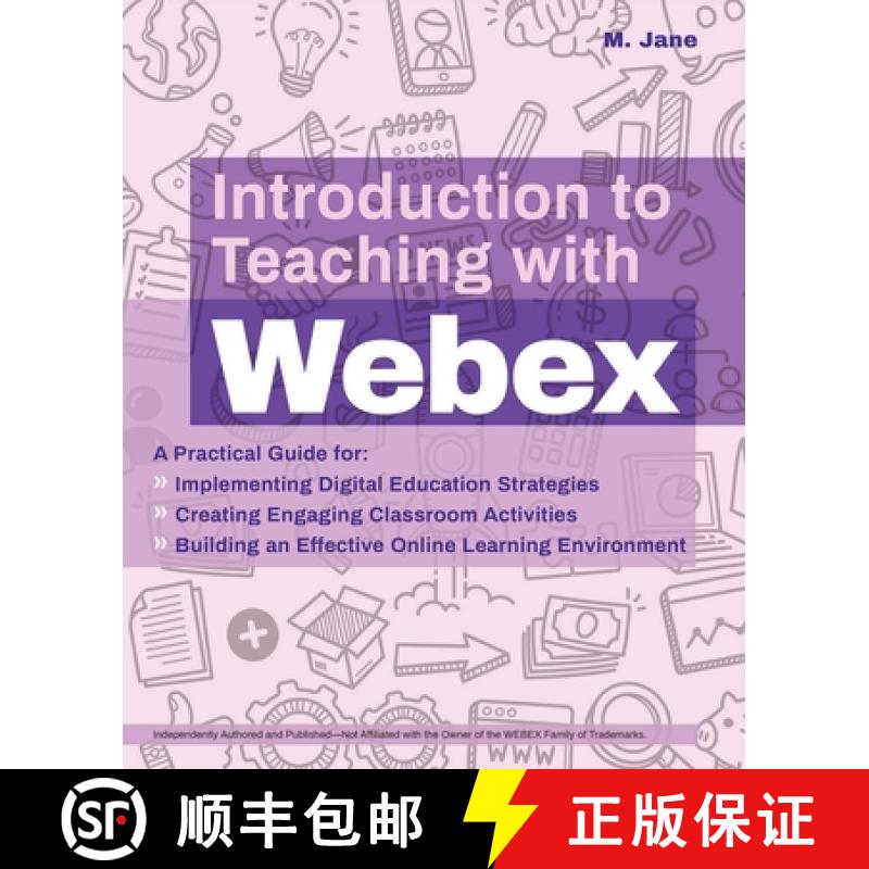 【4周达】Introduction to Teaching with WebEx: A Practical Guide for Implementing Digital Education St... [9781646041510]