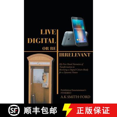 【3-4周达】Live Digital or Be Irrelevant: My Firsthand Narrative of Transformation to Becoming a Digi... [9781982204358]