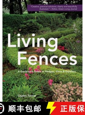 预订 Living Fences: A Gardener's Guide to Hedges, Vines & Espaliers [9781626543751]