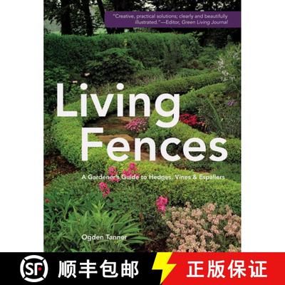 预订 Living Fences: A Gardener's Guide to Hedges, Vines & Espaliers [9781626543751]