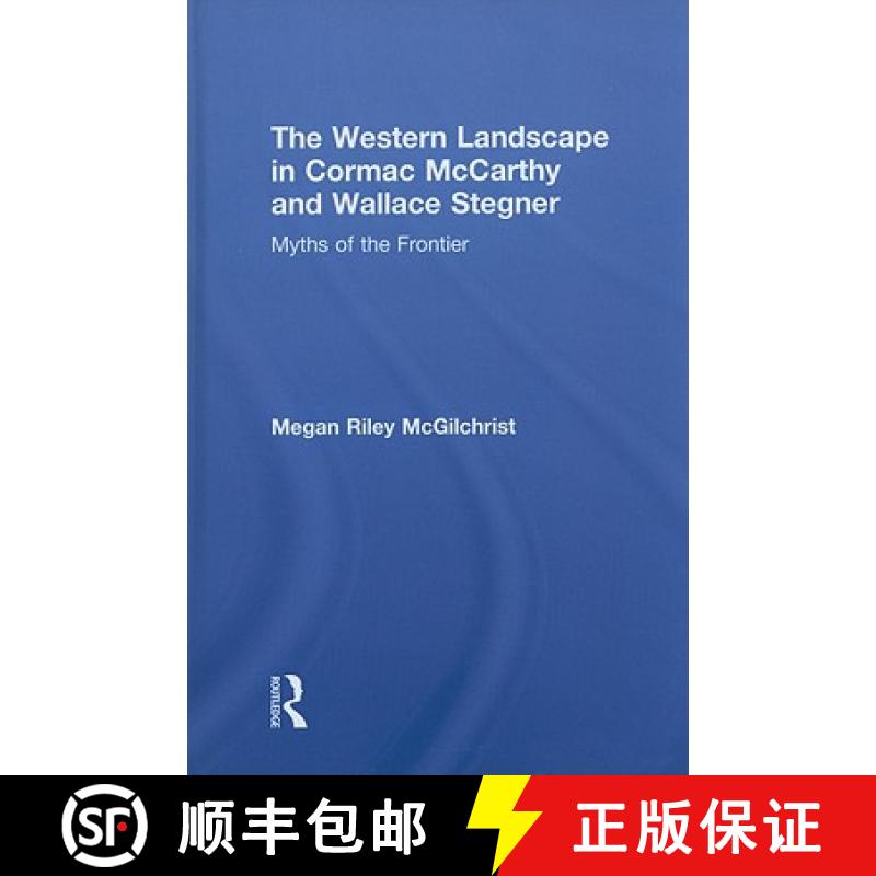 【3-4周达】The Western Landscape in Cormac McCarthy and Wallace Stegner : Myths of the Frontier [9780415806114]