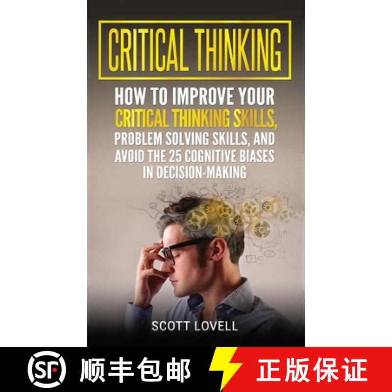 【3-4周达】Critical Thinking: How to Improve Your Critical Thinking and Problem-Solving Skills and Av... [9781647483883]
