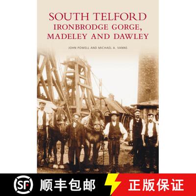 【3-4周达】South Telford, Ironbridge Gorge, Madeley and Dawley: Images of England [9780752401256]