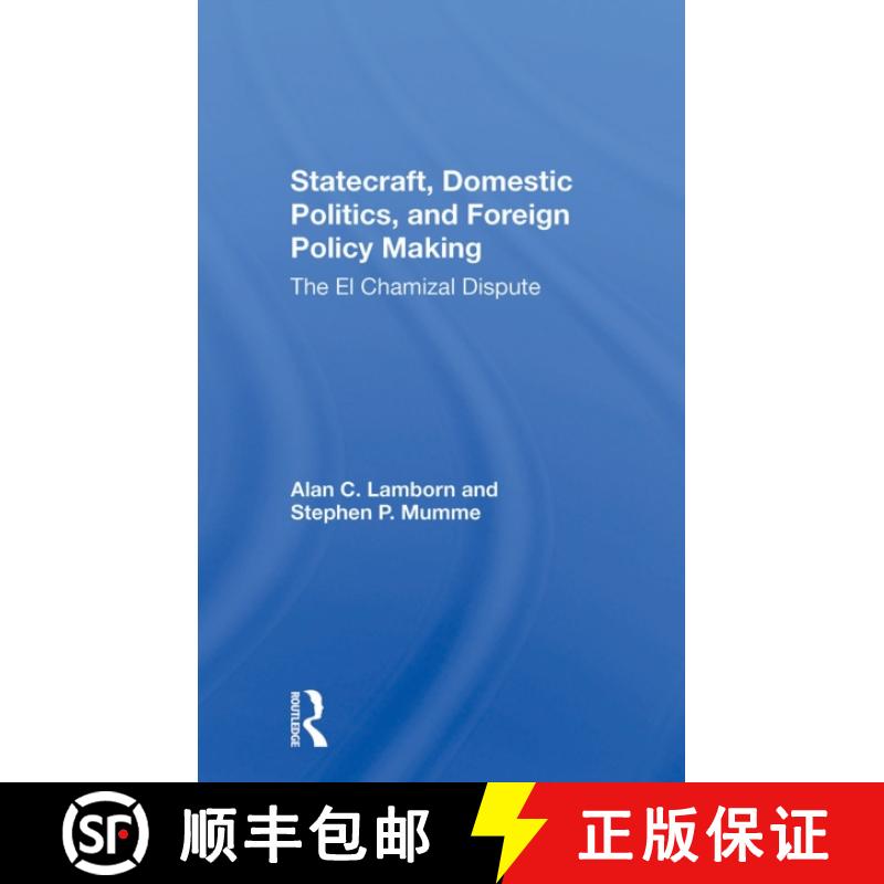 【3-4周达】Statecraft, Domestic Politics, and Foreign Policy Making: The El Chamizal Dispute [9780367304225]
