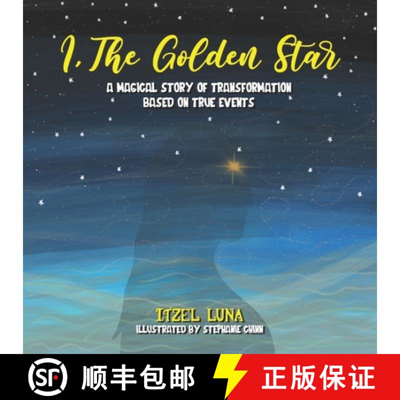 【3-4周达】I, The Golden Star: A Magical Story of Transformation Based On True Events [9781952779381]