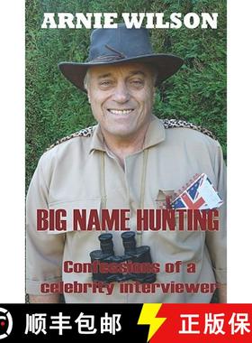 【3-4周达】Big Name Hunting: Confessions of a Celebrity Interviewer [9781907841019]