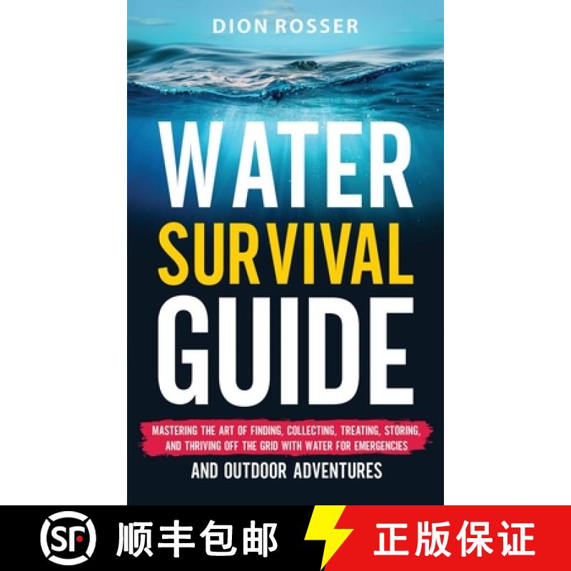【2-3周达】Water Survival Guide: Mastering the Art of Finding, Collecting, Treating, Storing, and Thr... [9781638183099]