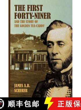 【3-4周达】The First Forty-Niner and the Story of the Golden Tea-Caddy [9781633911017]