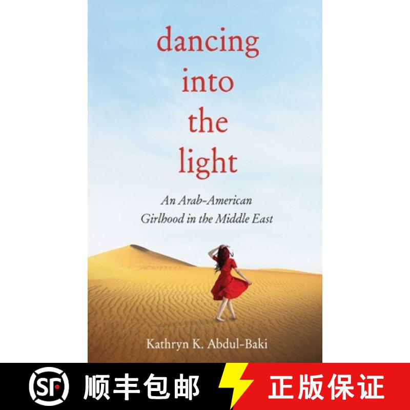 【3-4周达】Dancing into the Light : An Arab American Girlhood in the Middle East [9781647425371]