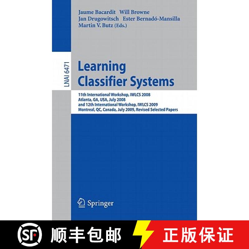 【4周达】Learning Classifier Systems: 11th International Workshop, Iwlcs 2008, Atlanta, Ga, Usa, July... [9783642175077]