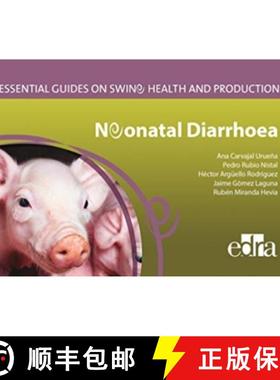 【3-4周达】Neonatal diarrhoea. Essential guides on swine health and production [9788417640149]
