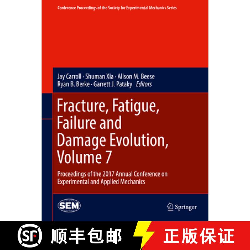 【3-4周达】Fracture, Fatigue, Failure and Damage Evolution, Volume 7: Proceedings of the 2017 Annual ... [9783319628301]