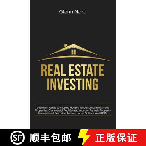 【3-4周达】Real Estate Investing: Beginners Guide to Flipping Houses, Wholesaling, Investment Propert... [9781087814124]