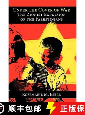 【3-4周达】Under the Cover of War: The Zionist Expulsion of the Palestinians [9780981513133]