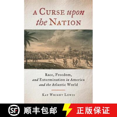 【3-4周达】A Curse Upon the Nation: Race, Freedom, and Extermination in America and the Atlantic World [9780820355474]