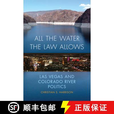 预订 All the Water the Law Allows: Las Vegas and Colorado River Politics Volume 6 [9780806169323]