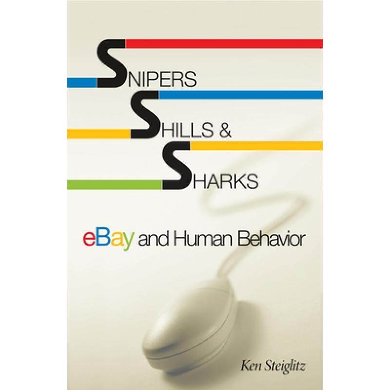 【4周达】Snipers, Shills, and Sharks: Ebay and Human Behavior [9780691127132]