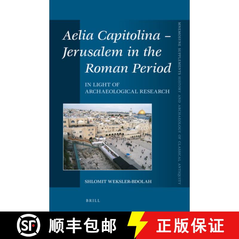 预订 精装 Aelia Capitolina - Jerusalem in the Roman Period: In Light of Archaeological Research [9789004407336]