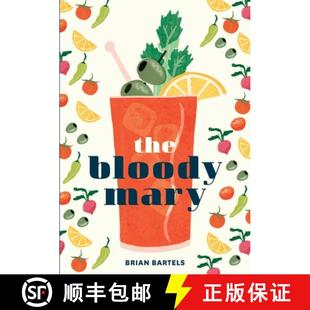【3-4周达】The Bloody Mary: The Lore and Legend of a Cocktail Classic, with Recipes for Brunch and Be... [9781607749981]