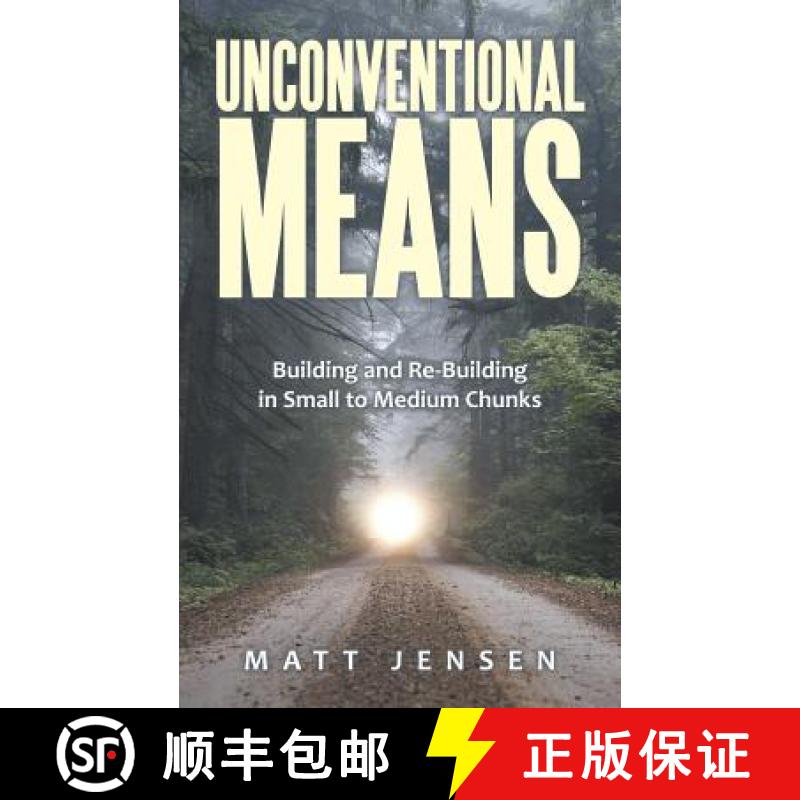 【2-3周达】Unconventional Means: Building and Re-Building in Small to Medium Chunks [9781480827882]