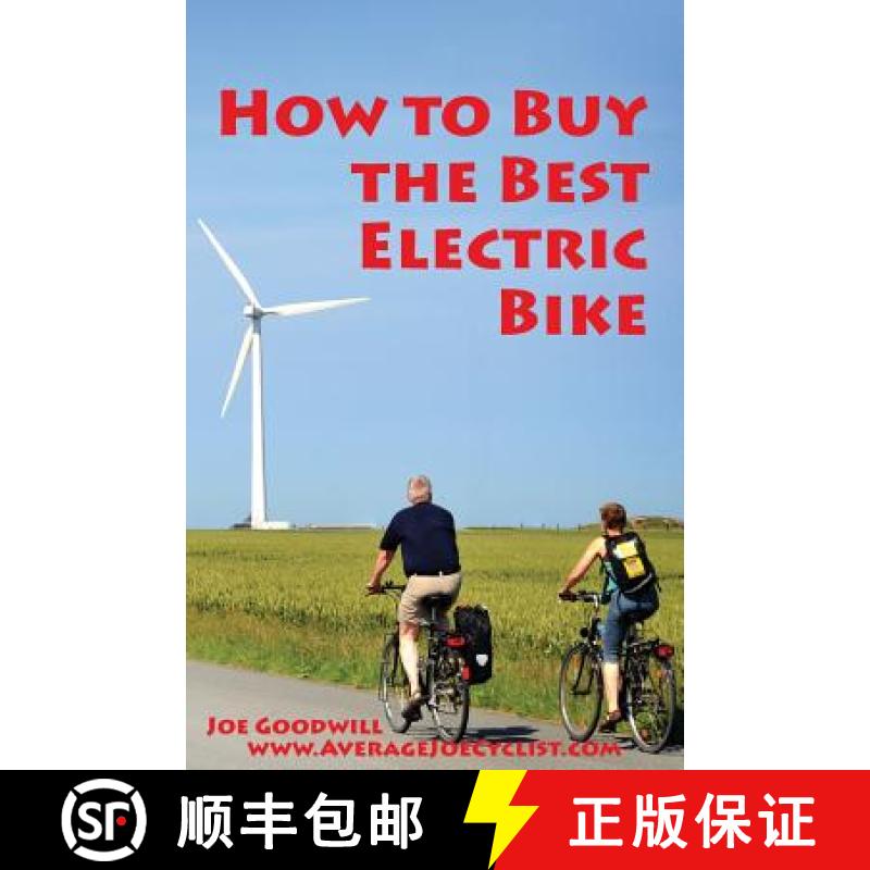 【3-4周达】How to Buy the Best Electric Bike: An Average Joe Cyclist Guide [9780987898685]